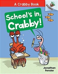 School's In, Crabby!: An Acorn Book (a Crabby Book #5) (Hardcover)