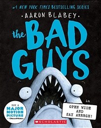 The Bad Guys in Open Wide and Say Arrrgh! (the Bad Guys #15) (Paperback)