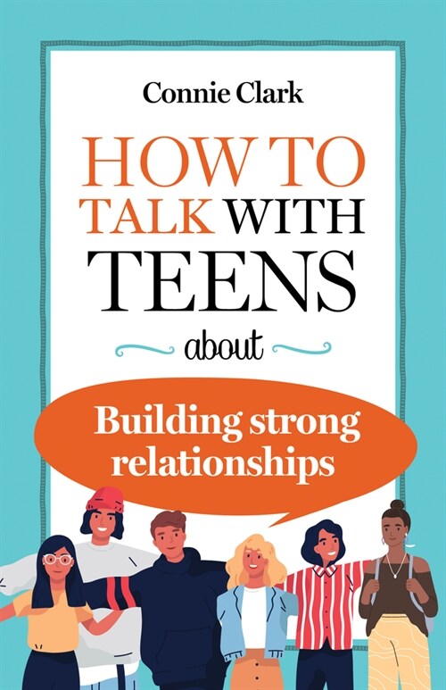 How to Talk with Teens about Building Strong Relationships (Paperback)
