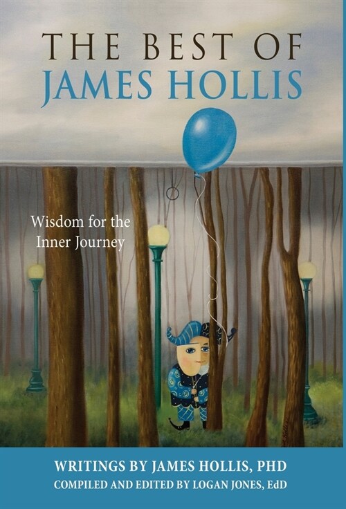 The Best of James Hollis: Wisdom for the Inner Journey (Hardcover)