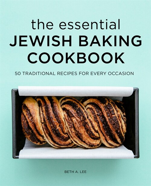 The Essential Jewish Baking Cookbook: 50 Traditional Recipes for Every Occasion (Hardcover)