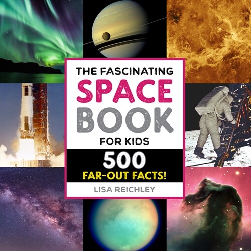 The Fascinating Space Book for Kids: 500 Far-Out Facts! (Hardcover)