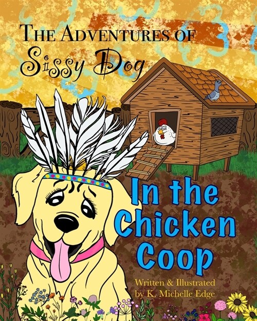 The Adventures of Sissy Dog: In the Chicken Coop (Paperback)