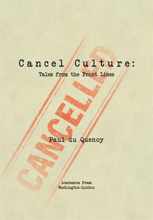 Cancel Culture: Tales from the Front Lines (Hardcover)