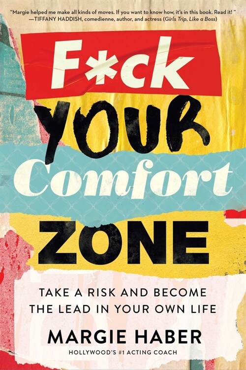 F*ck Your Comfort Zone: Take a Risk & Become the Lead in Your Own Life (Paperback)