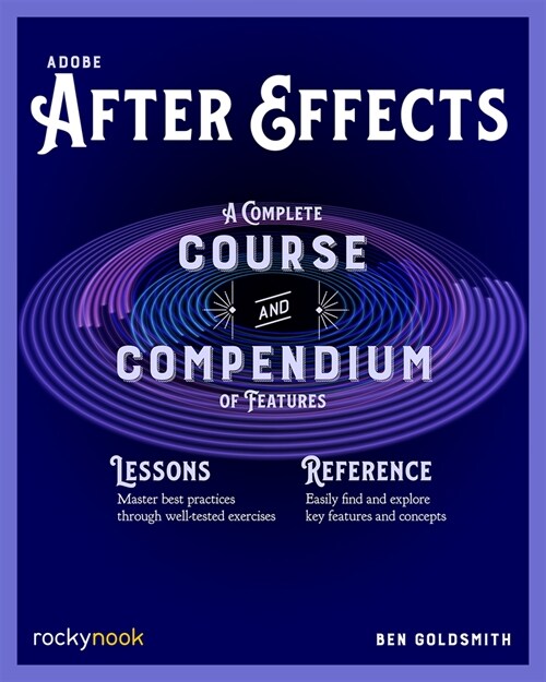 Adobe After Effects: A Complete Course and Compendium of Features (Paperback)