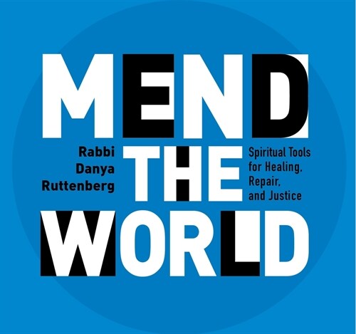 Mend the World: Spiritual Tools for Healing, Repair, and Justice (Audio CD)