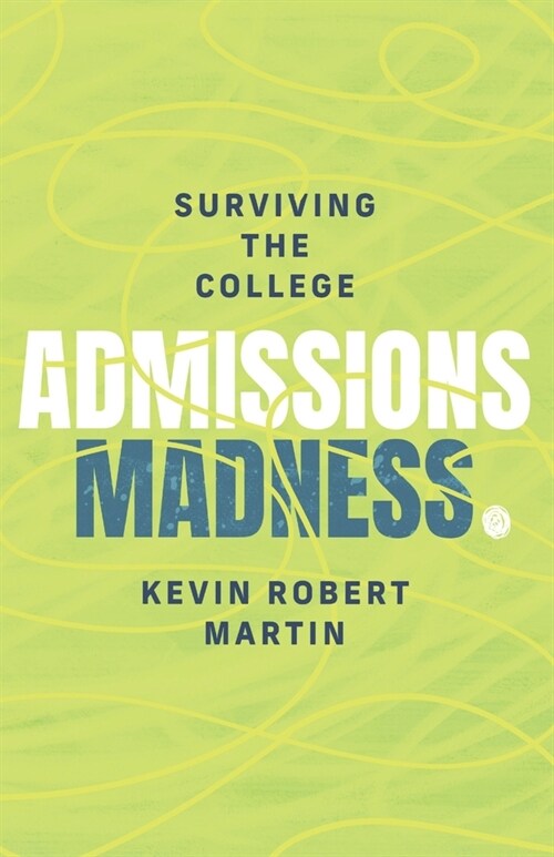 Surviving the College Admissions Madness (Paperback)