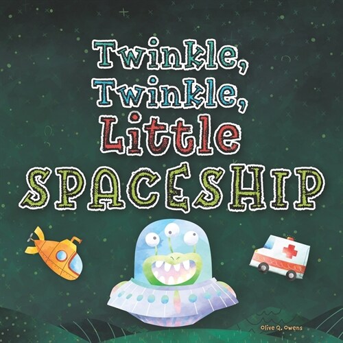 Twinkle, Twinkle, Little Spaceship: A Funny Book for Toddlers, Preschoolers, and Kindergarten Kids (Paperback)
