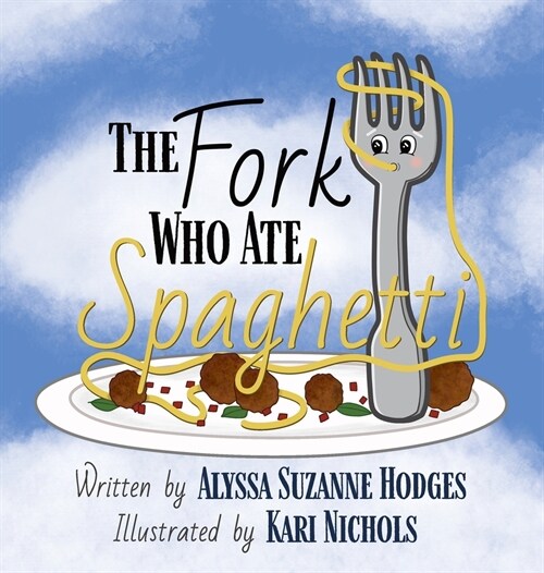 The Fork Who Ate Spaghetti (Hardcover)