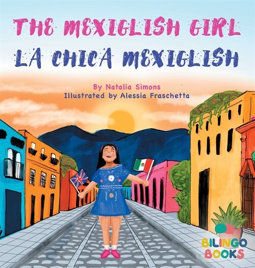 The Mexiglish Girl / La Chica Mexiglish (Hardcover)