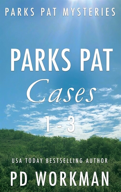 Parks Pat Mysteries 1-3: A quick-read police procedural set in picturesque Canada (Hardcover)