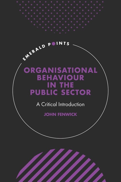 Organisational Behaviour in the Public Sector : A Critical Introduction (Hardcover)