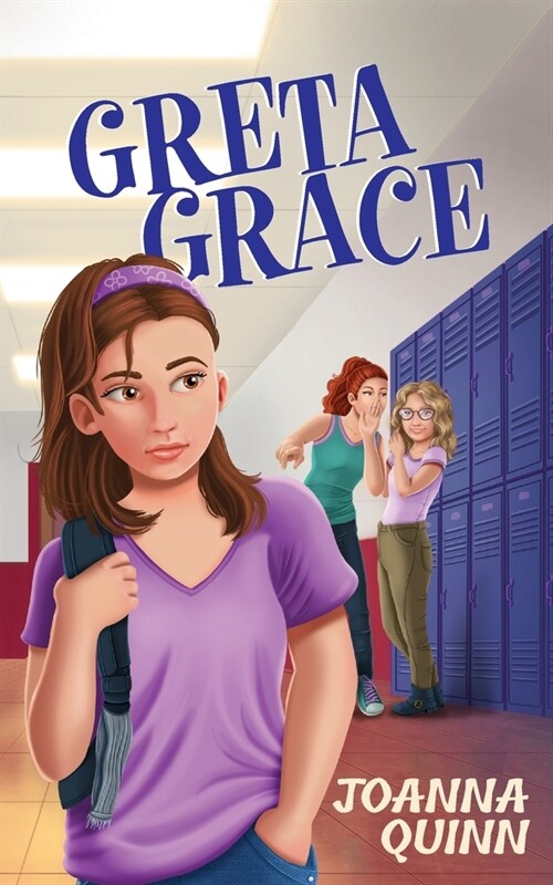 Greta Grace: A Greta Grace Gibson story about bullying and self-esteem (Paperback)