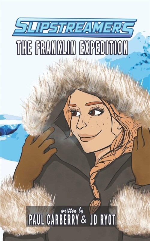 The Franklin Expedition: A Slipstreamers Adventure (Paperback)