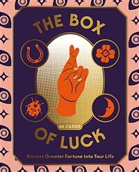The Box of Luck : 60 Cards to Attract Greater Fortune into Your Life (Cards)