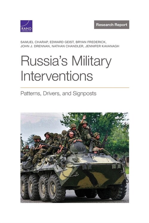 Russias Military Interventions: Patterns, Drivers, and Signposts (Paperback)
