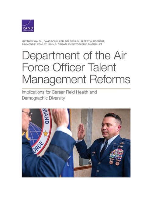 Department of the Air Force Officer Talent Management Reforms: Implications for Career Field Health and Demographic Diversity (Paperback)