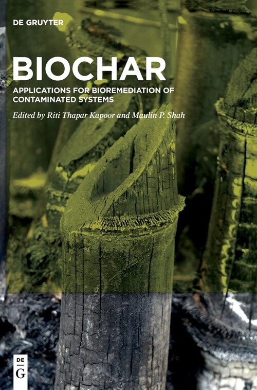 Biochar: Applications for Bioremediation of Contaminated Systems (Hardcover)