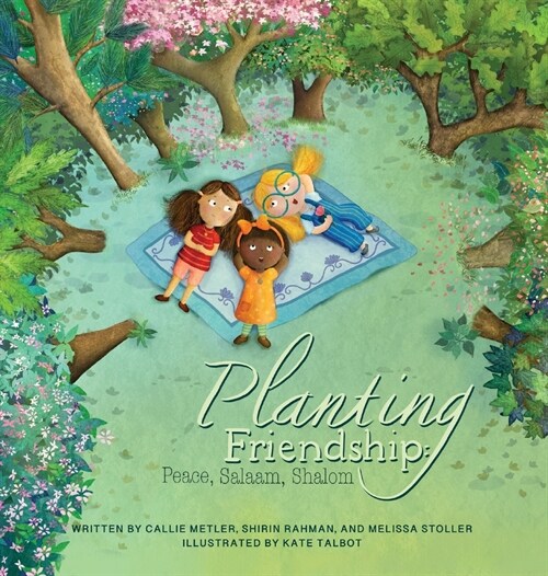 Planting Friendship: Peace, Salaam, Shalom (Hardcover)