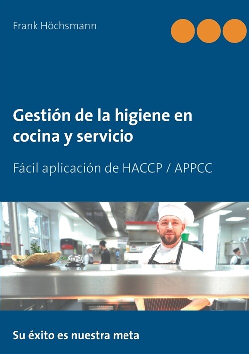 Gesti? de la higiene en cocina y servicio: F?il aplicaci? de HACCP / APPCC (Paperback)