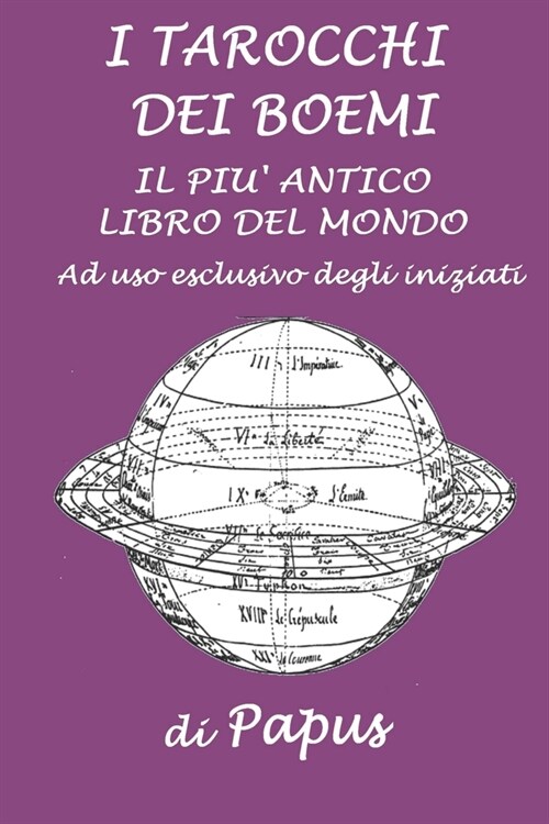 I Tarocchi dei Boemi: Il pi?antico libro del mondo ad uso esclusivo degli iniziati (Paperback)