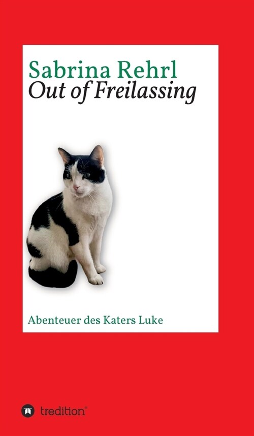 Out of Freilassing: Abenteuer des Katers Luke (Hardcover)