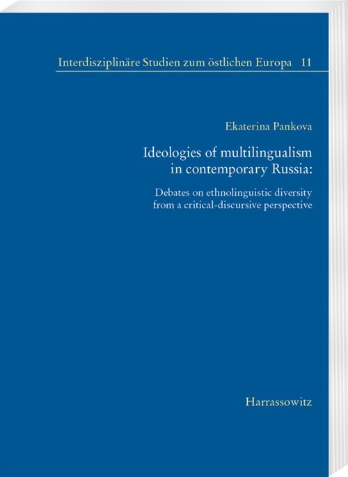 Ideologies of Multilingualism in Contemporary Russia: Debates on Ethnolinguistic Diversity from a Critical-Discursive Perspective (Paperback)