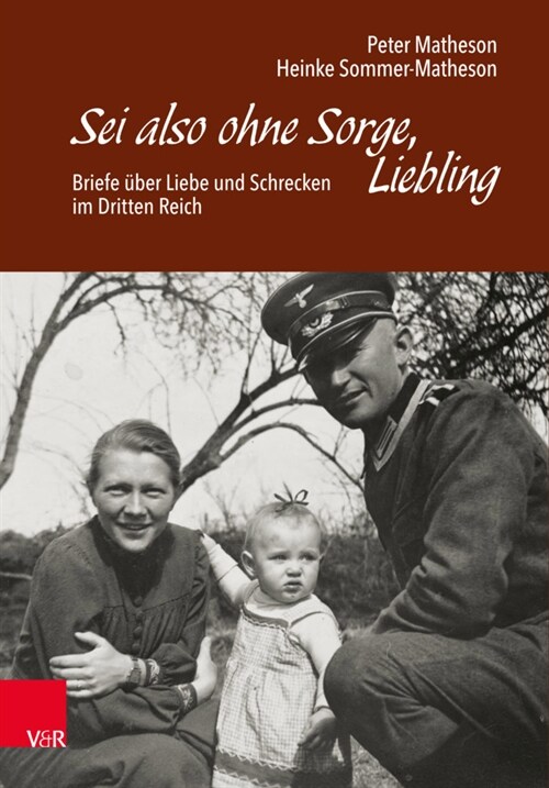 SEI Also Ohne Sorge, Liebling: Briefe Uber Liebe Und Schrecken Im Dritten Reich (Hardcover)