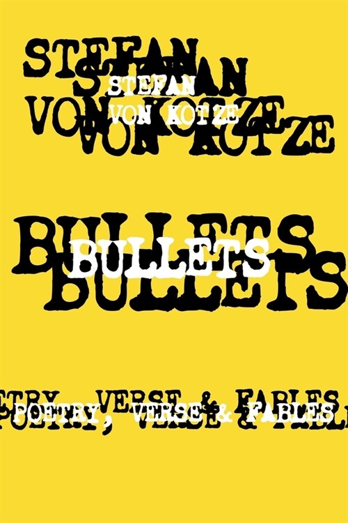 Bullets: Poetry, Verse & Fables (Paperback)