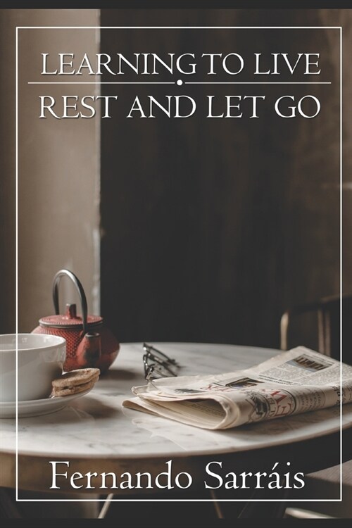 Learning to Live: Rest and Let Go (Paperback)