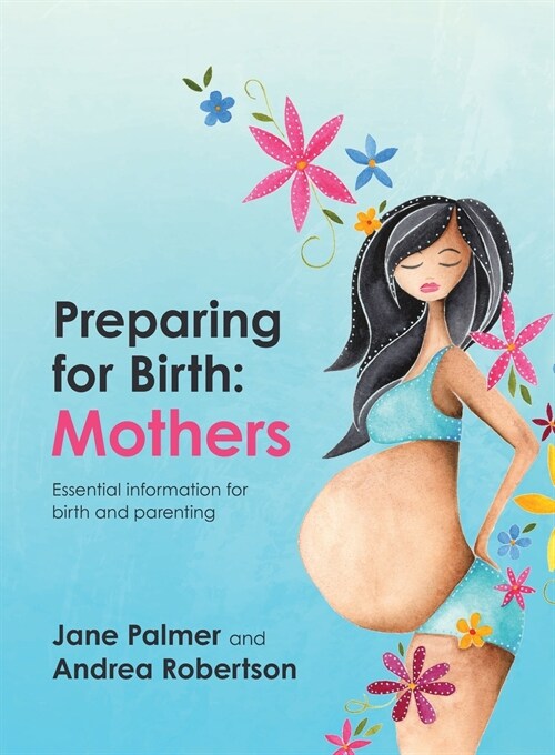 Preparing for Birth: Essential information for birth and parenting (Paperback)