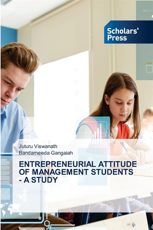 ENTREPRENEURIAL ATTITUDE OF MANAGEMENT STUDENTS - A STUDY (Paperback)