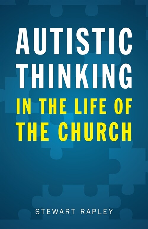 Autistic Thinking in the Life of the Church (Paperback)