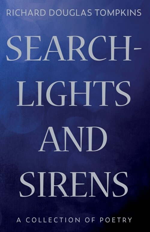 Searchlights and Sirens : A Collection of Poetry (Paperback)