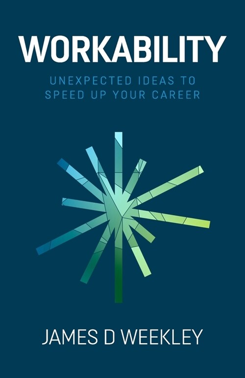 Workability : Unexpected ideas to speed up your career (Paperback)