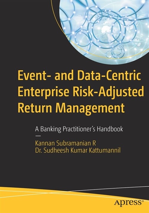 Event- and Data-Centric Enterprise Risk-Adjusted Return Management: A Banking Practitioners Handbook (Paperback)