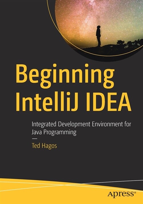 Beginning IntelliJ IDEA: Integrated Development Environment for Java Programming (Paperback)