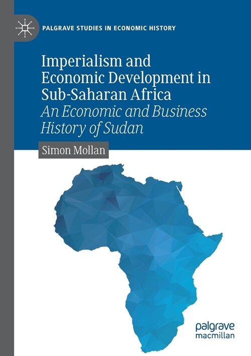 Imperialism and Economic Development in Sub-Saharan Africa: An Economic and Business History of Sudan (Paperback)