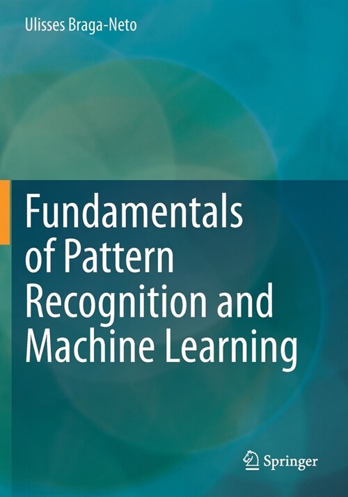 Fundamentals of Pattern Recognition and Machine Learning (Paperback)