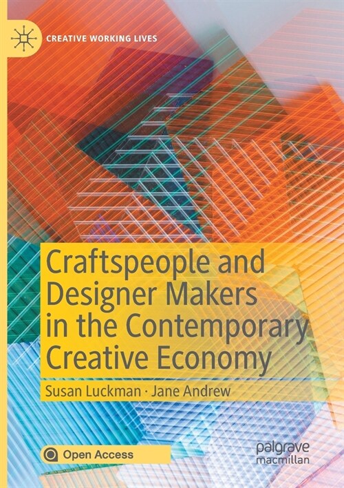 Craftspeople and Designer Makers in the Contemporary Creative Economy (Paperback)