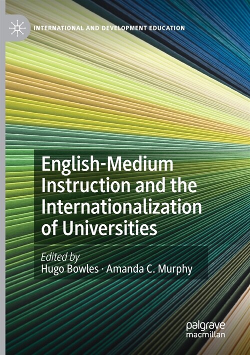 English-Medium Instruction and the Internationalization of Universities (Paperback)