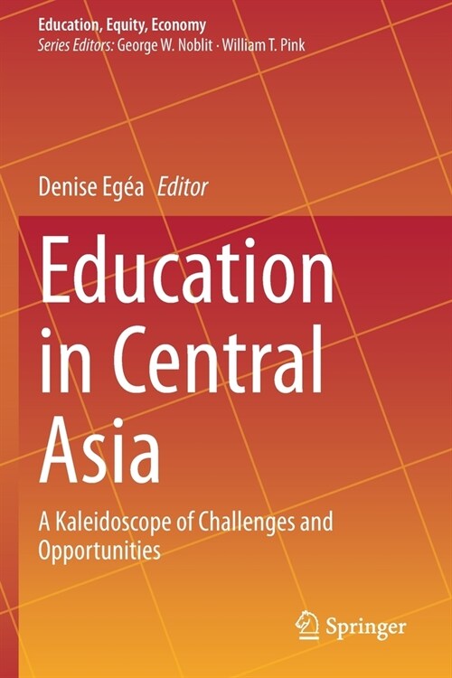 Education in Central Asia: A Kaleidoscope of Challenges and Opportunities (Paperback)