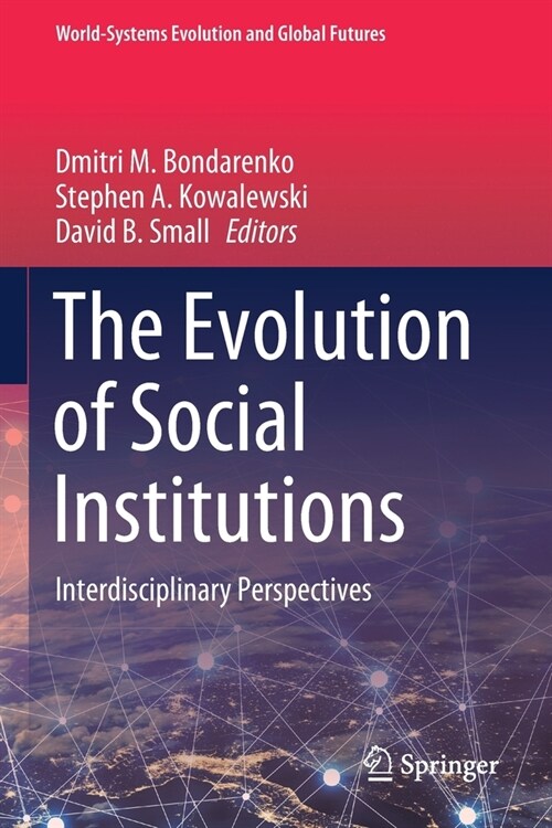 The Evolution of Social Institutions: Interdisciplinary Perspectives (Paperback)