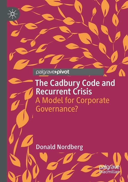 The Cadbury Code and Recurrent Crisis: A Model for Corporate Governance? (Paperback)