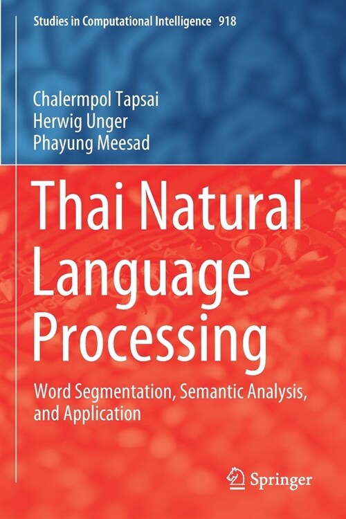 Thai Natural Language Processing: Word Segmentation, Semantic Analysis, and Application (Paperback)