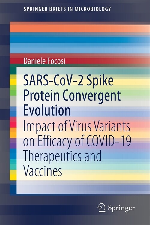 SARS-CoV-2 Spike Protein Convergent Evolution: Impact of Virus Variants on Efficacy of COVID-19 Therapeutics and Vaccines (Paperback)