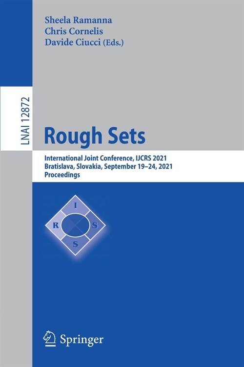 Rough Sets: International Joint Conference, IJCRS 2021, Bratislava, Slovakia, September 19-24, 2021, Proceedings (Paperback)