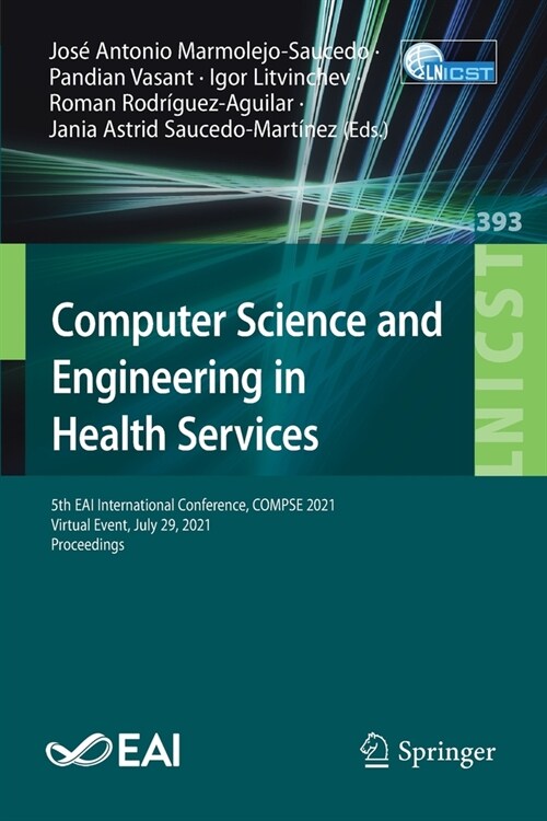 Computer Science and Engineering in Health Services: 5th EAI International Conference, COMPSE 2021, Virtual Event, July 29, 2021, Proceedings (Paperback)
