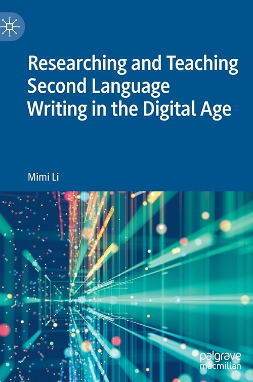 Researching and Teaching Second Language Writing in the Digital Age (Hardcover)